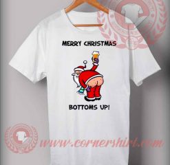 Marry Christmas Bottoms Up T shirt