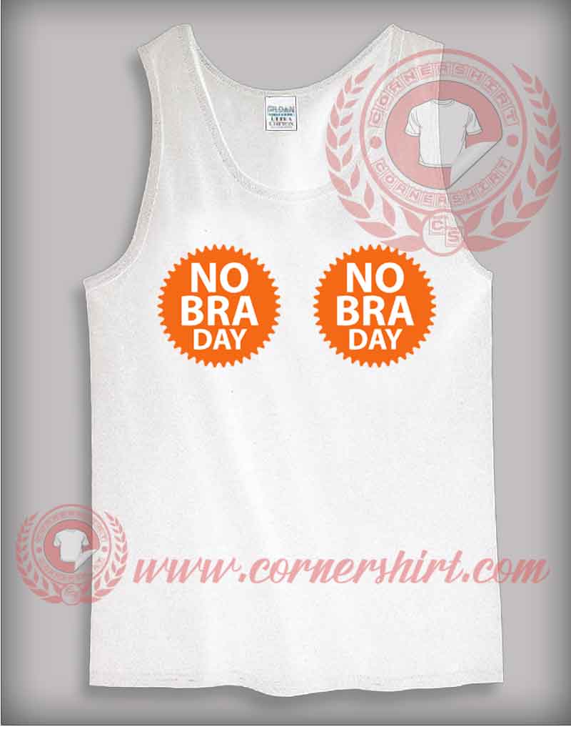 No Bra Day Tank Top Mens or Womens