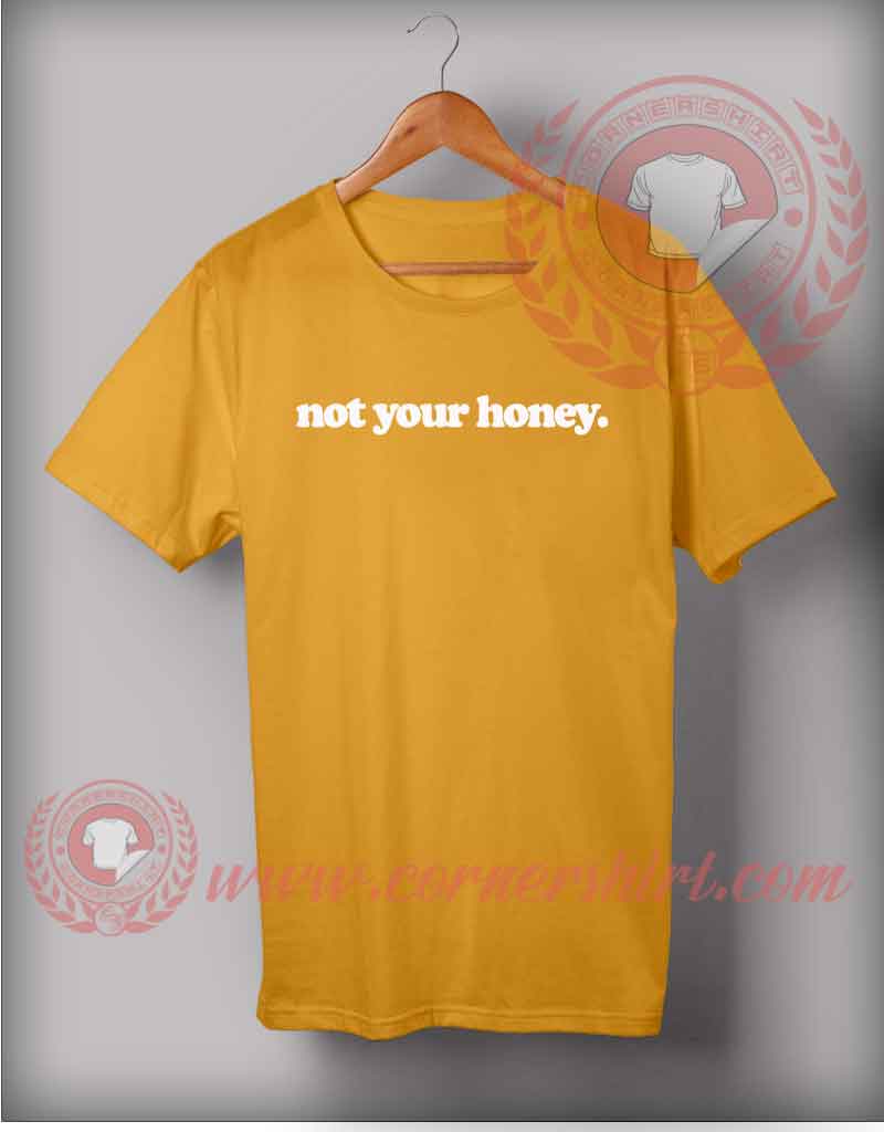 Not your honey