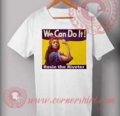 We Can Do It Rosie The Riveter T Shirt