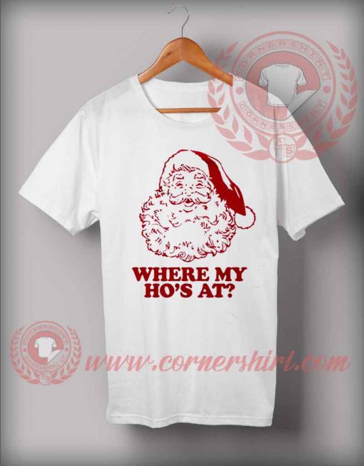 Where Is My Ho's At T shirt