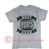 Best Pops Ever T shirt