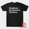 Breathe Sunflower Rainbow T-Shirt