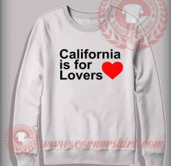 California is For Lover Sweatshirt