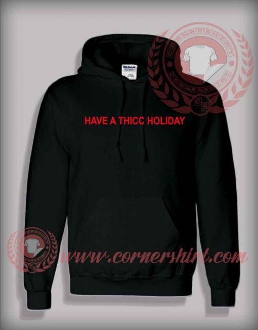 Have A Thicc Holiday Pullover Hoodie