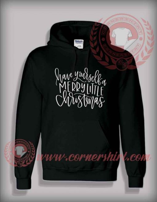 Have Yourself a Merry Little Christmas Pullover Hoodie