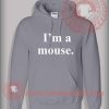 I'm A Mouse Pullover Hoodie