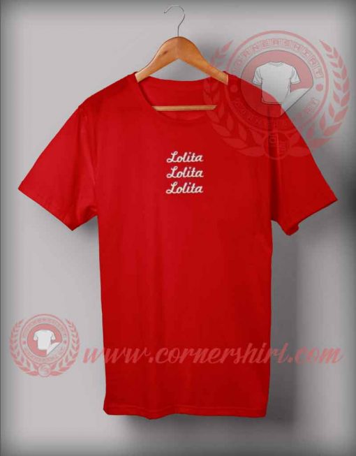 Lolita Lolita Lolita Quotes T shirt