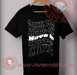 Move On T shirt
