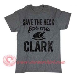 Save The Neck Clark T shirt