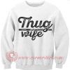 Thug Wife Crewneck Sweatshirt
