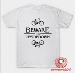 Beware The Upside Down T-Shirt