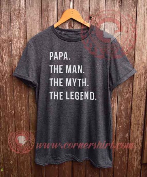 Papa The Legend T shirt