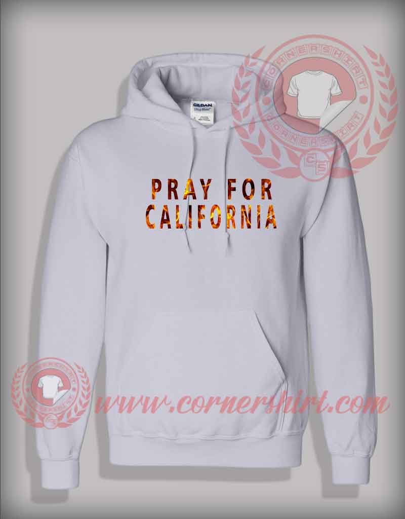 Pray For California Flame Custom Design Hoodie