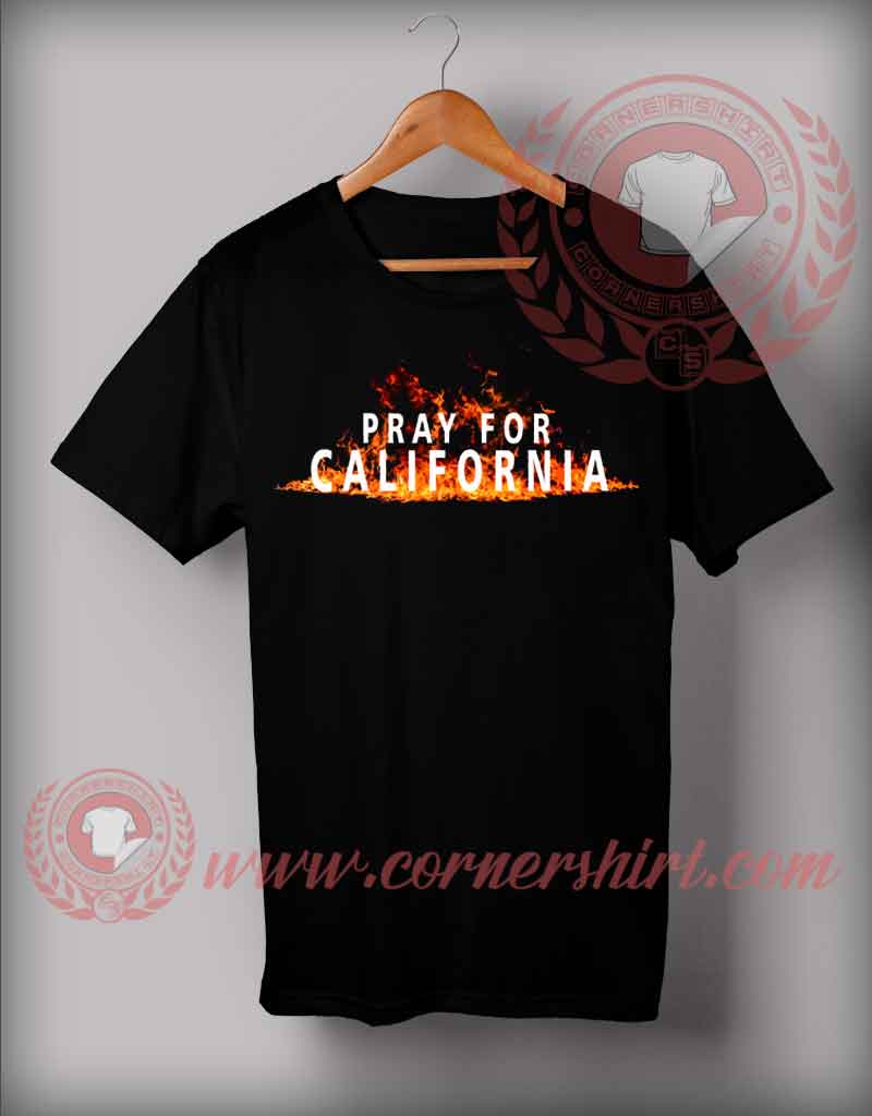 Pray For California Custom Design T shirts