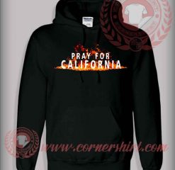 Pray For California Custom Design Hoodie
