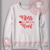 Bless Your Heart Custom Design Sweatshirt
