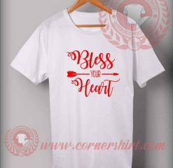 Bless Your Heart Custom Design T shirts