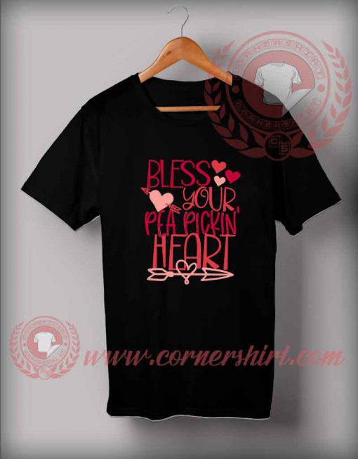 Bless Your Pea Pickin Heart Custom Design T shirts