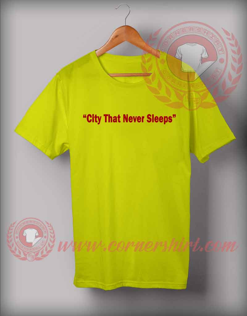 City That Never Sleeps Custom Design T shirts