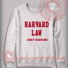 Custom Shirt Design Harvard Law Just Kidding Sweater