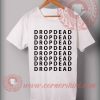 Custom Shirt Design Drop Dead