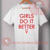 Girls Do It Better Custom Design T shirts