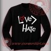 Love Hate Custom Design Sweatshirt