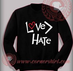 Love Hate Custom Design Sweatshirt
