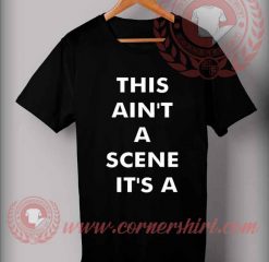 This Ain't Is Scene Custom Design T shirts