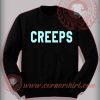 Creeps Custom Design Sweatshirt