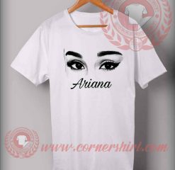Ariana Grande Eyes Custom Design T shirts