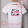 Sorry Fellas My Daddy My Valentine Custom Design T shirt