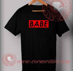 Babe Custom Design T shirts