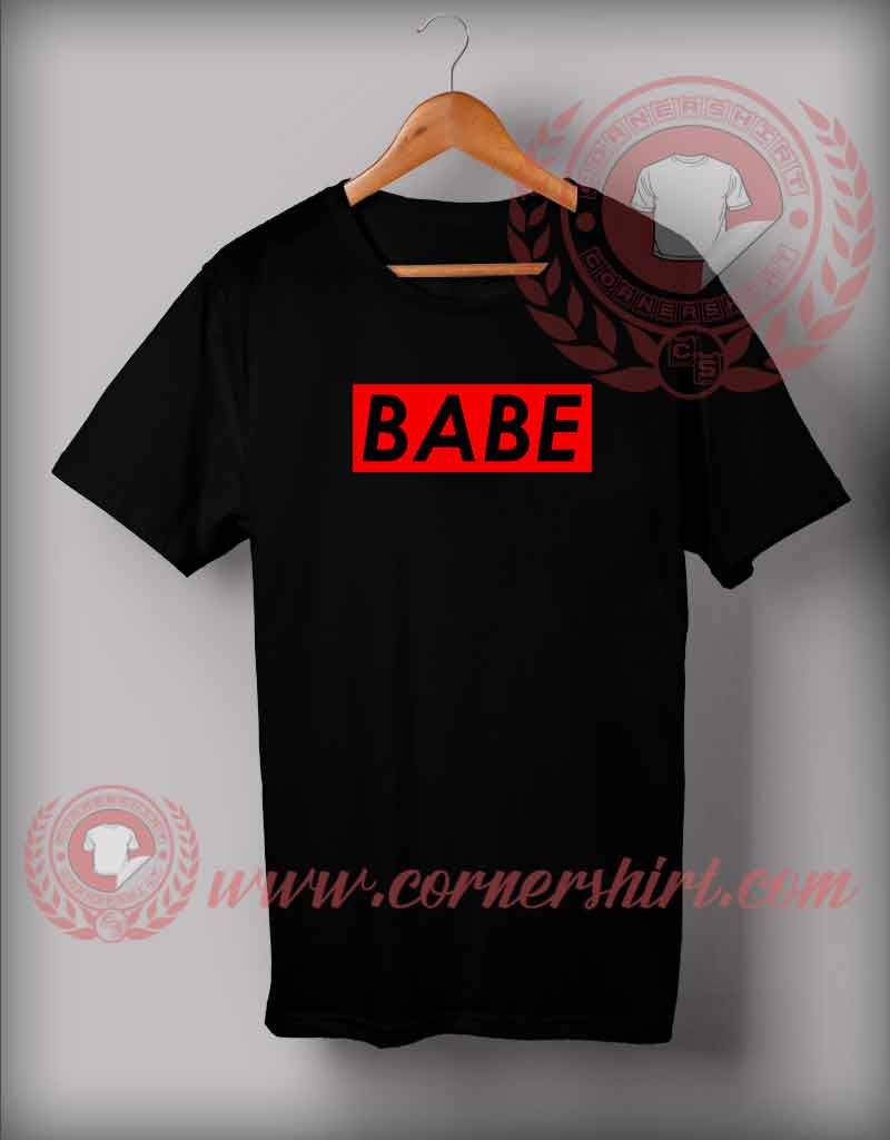 Babe Custom Design T shirts