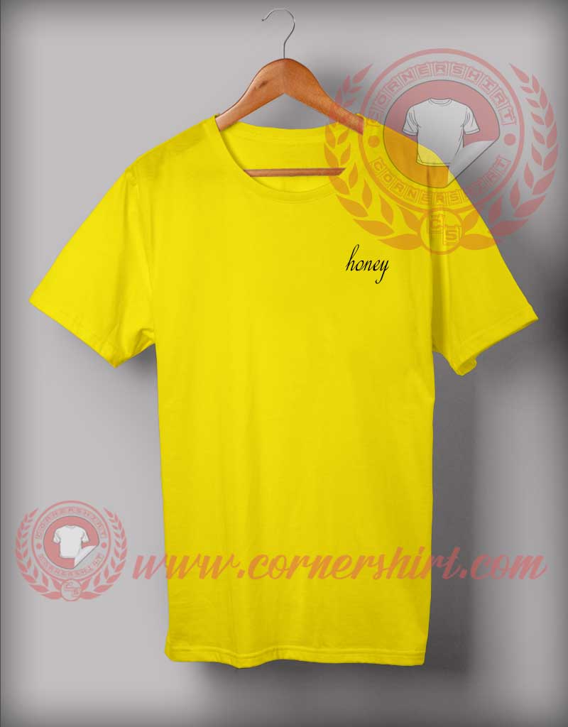 Honey Custom Design T shirts