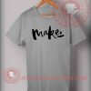 Maker T shirts