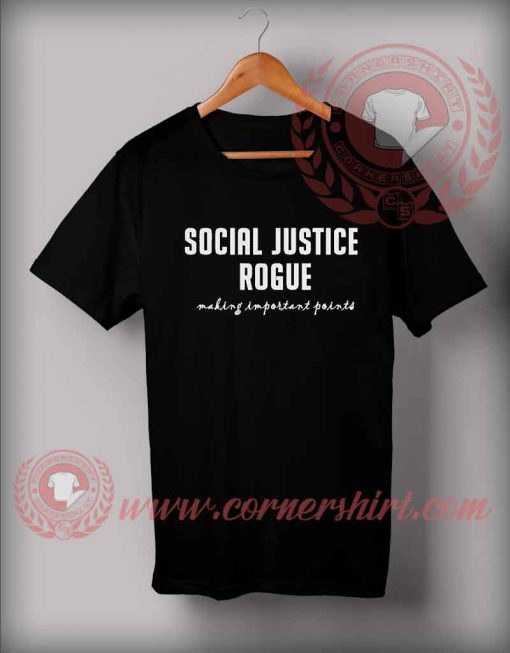 Social Justice Rogue T shirt