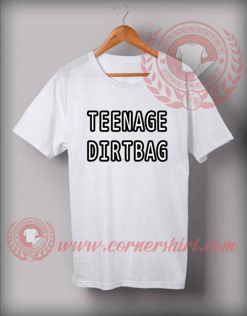 Teenage Dirtbag T shirt