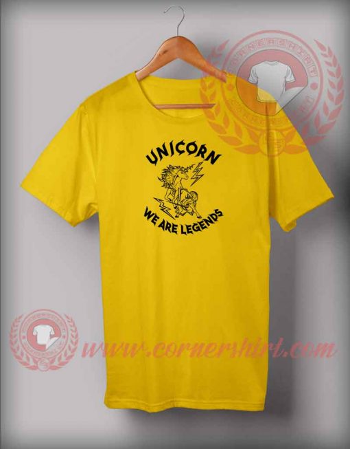 Unicorn We Are Legends T shirt