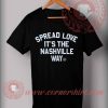 Spread Love It's The Nashville Way T shirt