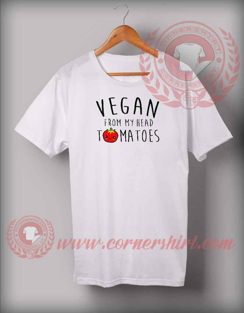 Vegan From Head Tomatoes T shirt