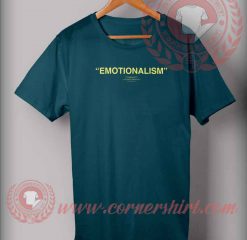 Emotionalism T shirt