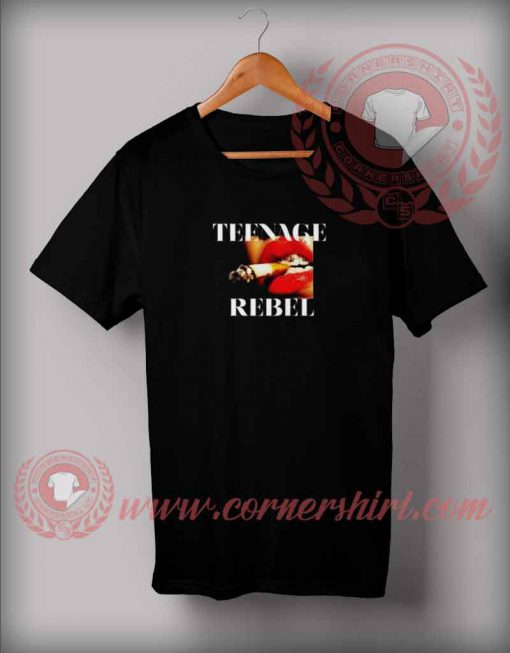 Teenage Rebel T shirt