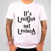 Its Leviosa Not Leviosa Harry Potters T shirt