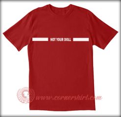 Dove Cameroon Outfits, Not Your Doll T shirt, Dove Cameroon T shirt, Dove Cameroon Shirt, Not Your Doll Dove Cameroon T shirt