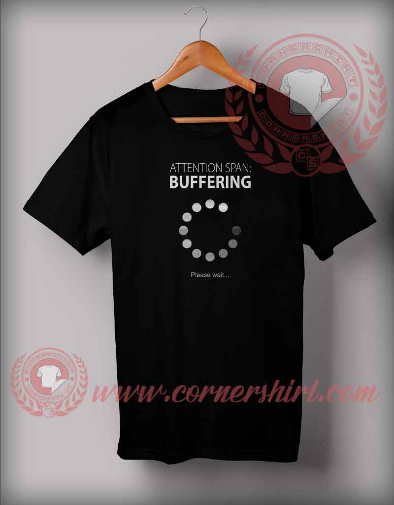 Buffering Please Wait T shirt