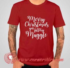 Marry Christmas Ya Filthy Muggle T shirts