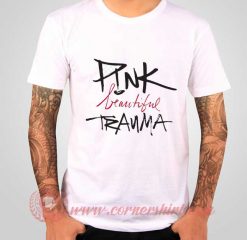 Pink Beautiful Trauma T shirt