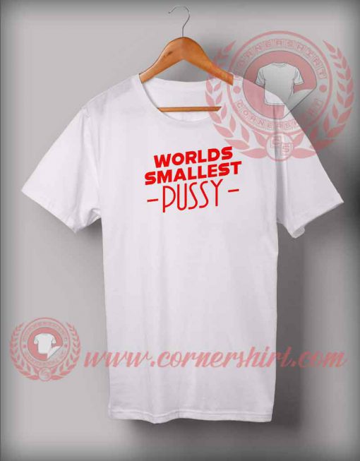 World Smallest Pussy T shirt